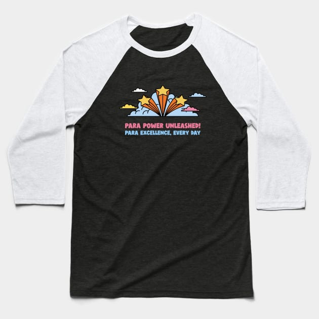Para Power Unleashed! Para Excellence, Every Day Gift for Paraprofessional Baseball T-Shirt by Creative Cartoon